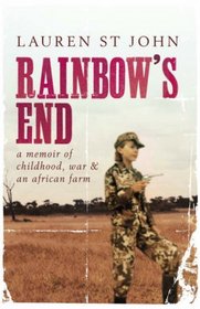 Rainbow's End : A Memoir of Childhood, War, and an African Farm