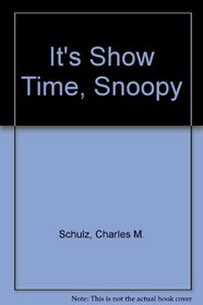 It's Show Time,Snoopy
