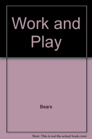 Work & play (Cubby bears)