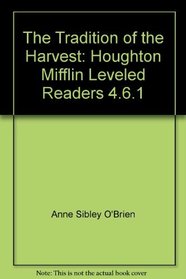 The Tradition of the Harvest: Houghton Mifflin Leveled Readers 4.6.1