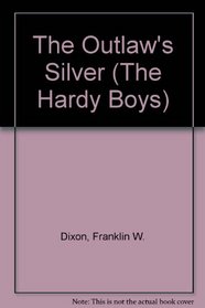 Outlaw's Silver (Hardy Boys, No 67)