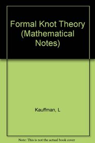 Formal Knot Theory (Mathematical Notes, No. 30)