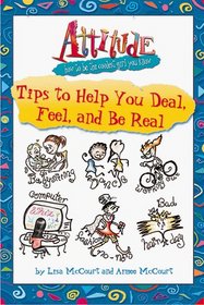 Tips to Help You Deal, Feel, and be Real (Attitude (How to be the Coolest Girl You Know))