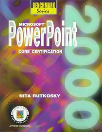 Microsoft Powerpoint 2000: Core Certification (Benchmark Series (Saint Paul, Minn.).)