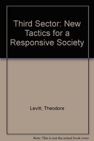 The third sector;: New tactics for a responsive society