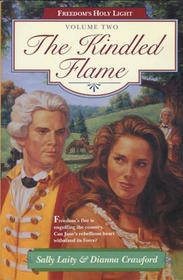 The Kindled Flame (Freedom's Holy Light, Vol 2)