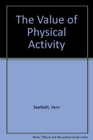 The Value of Physical Activity