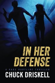 In Her Defense - A Gage Hartline Thriller (#4) (Volume 4)