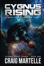 Cygnus Rising: Humanity Returns to Space (Cygnus, Bk 1)