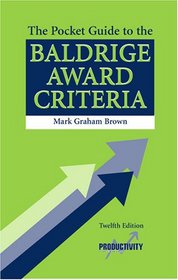 The Pocket Guide to the Baldrige Criteria - 12th Edition (Pocket Guide to the Baldrige Award Criteria)
