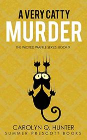 A Very Catty Murder (The Wicked Waffle Series) (Volume 9)