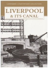 Liverpool and Its Canal (Landmark Collectors Library)