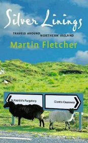 Silver Linings : Travels Around Northern Ireland