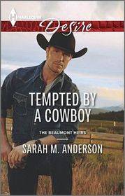 Tempted by a Cowboy (Beaumont Heirs, Bk 2) (Harlequin Desire, No 2333)