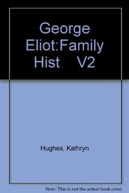 George Eliot:Family Hist    V2
