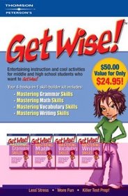 Get Wise!: Mastering Grammar Skills/Mastering Math Skills/Mastering Vocabulary Skills/Mastering Writing Skills