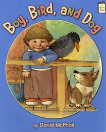 Boy, Bird, and Dog (I Like to Read)