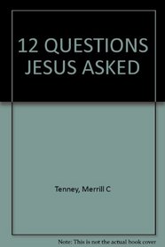 12 Questions Jesus Asked