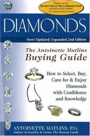 Diamonds: The Antoinette Matlins Buying Guide--how to Select, Buy, Care for & Enjoy Diamonds With Confidence And Knowledge