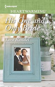 His One and Only Bride (Business of Weddings, Bk 5) (Harlequin Heartwarming, No 216) (Larger Print)