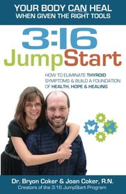 3:16 JumpStart: How to Eliminate Thyroid Symptoms & Build a Foundation of Health, Hope and Healing