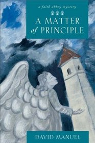 A Matter of Principle (Faith Abbey, Bk 4)