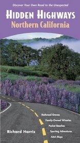 Hidden Highways Northern California: Discover Your Own Road to the Unexpected (Hidden Travel)