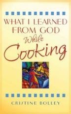 What I Learned from God While Cooking