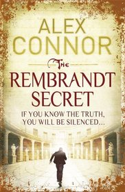 The Rembrandt Secret. Alex Connor