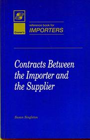 Contracts and Agreements Between the Importer and the Supplier (Croner's reference book for importers)