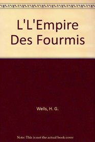 L' Empire DES Fourmis / the Empire of the Ants (French Edition)