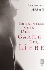 Emmanuelle oder Die Garten der Liebe.