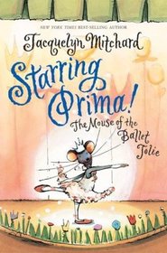 Starring Prima!: The Mouse of the Ballet Jolie