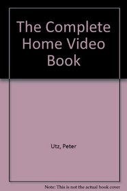 The Complete Home Video Book
