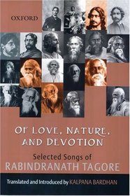 Of Love, Nature and Devotion: Selected Songs of Rabindranath Tagore