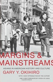 Margins and Mainstreams: Asians in American History and Culture