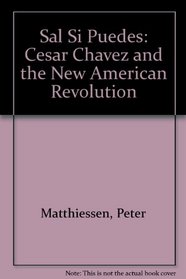 Sal Si Puedes: Cesar Chavez and the New American Revolution