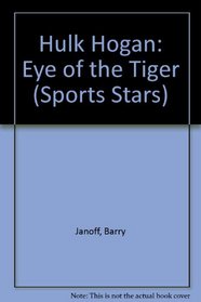 Hulk Hogan: Eye of the Tiger (Sports Stars)