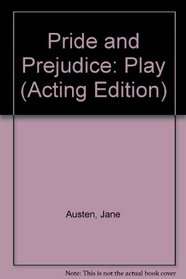 Pride and Prejudice: Play (Acting Edition)