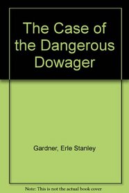 The case of the dangerous dowager