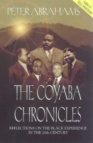 The Coyaba Chronicles: Reflections on the Black Experience in the 20th Century