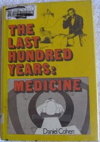 The Last Hundred Years, Medicine