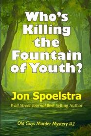 Who's Killing the Fountain of Youth?: (Old Guys, Bk 2)