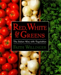 Red, White  Greens: The Italian Way With Vegetables