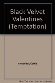 Black Velvet Valentines: Secrets of the Heart / Two Hearts / Heart's Desire