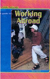 Working Abroad (Look Ahead: A Guide to Working in...)