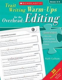 Trait-Writing Warm-Ups for the Overhead: Editing: 20 Transparencies With Practice Exercises
