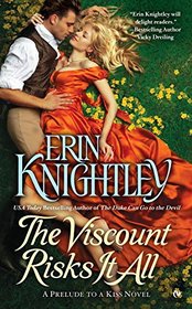 The Viscount Risks It All: A Prelude to a Kiss (A Prelude to a Kiss Novel)