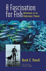 A Fascination for Fish: Adventures of an Underwater Pioneer