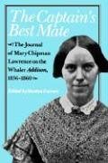 The Captain's Best Mate: The Journal of Mary Chipman Lawrence on the Whaler Addison, 1856-1860